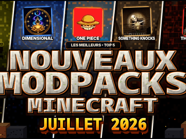 Nouveaux modpacks minecraft 2026 juillet